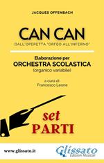 Can Can. Orchestra scolastica. Dall'operetta «Orfeo all'Inferno». Set parti