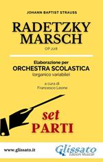 Radetzky Marsch Op. 228. Elaborazione per orchestra scolastica (organico variabile). Parti