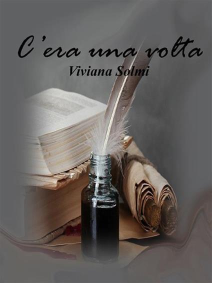C'era una volta - Viviana Solmi - ebook
