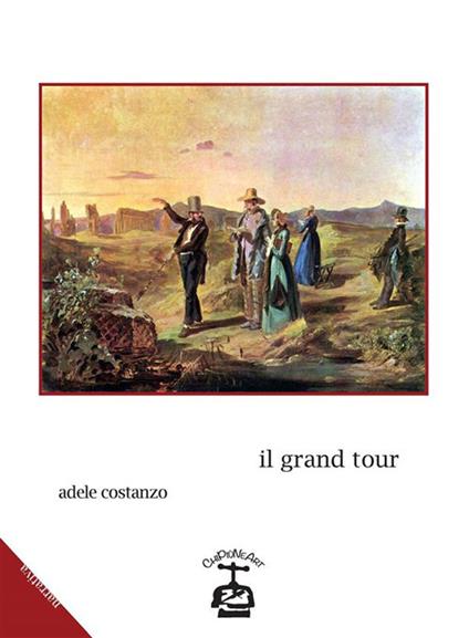 Il grand tour - Adele Costanzo - ebook