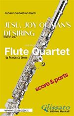 Jesu, joy of man's desiring. Flute Quartet. Parts & Score. BWV 147. Partitura e parti
