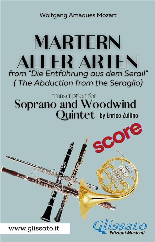 Martern aller Arten. Soprano and Woodwind Quintet (score). Die Entführung aus dem Serail (The abduction from the seraglio). Partitura - Wolfgang Amadeus Mozart - ebook