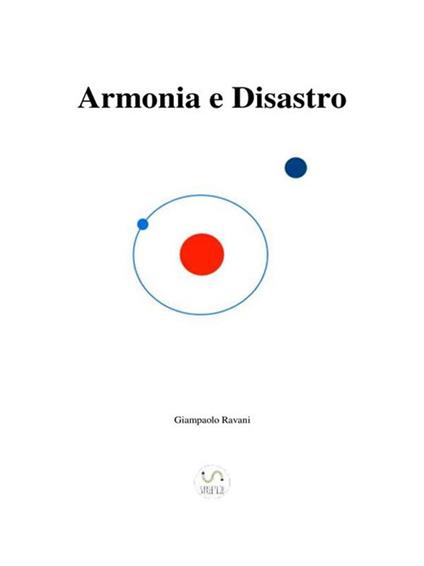 Armonia e disastro - Giampaolo Ravani - ebook