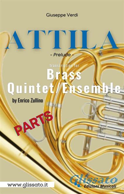 Attila (prelude) Brass quintet. Parts. Parti - Giuseppe Verdi - ebook