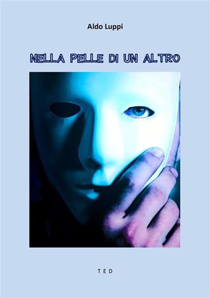 Nella pelle di un altro - Aldo Luppi - ebook