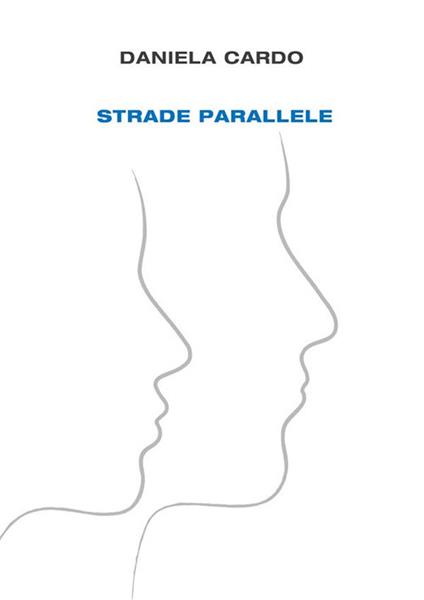 Strade parallele - Daniela Cardo - ebook