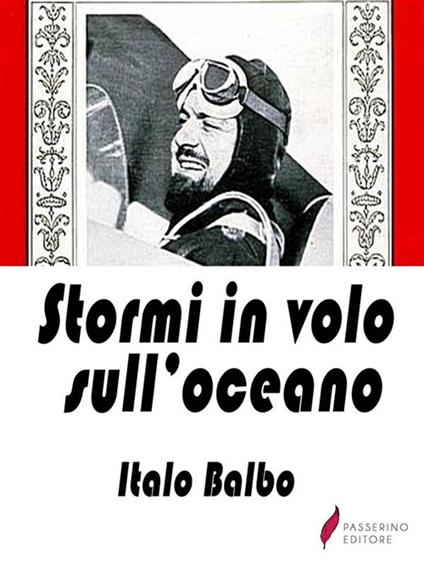 Stormi in volo sull'Oceano - Italo Balbo - ebook