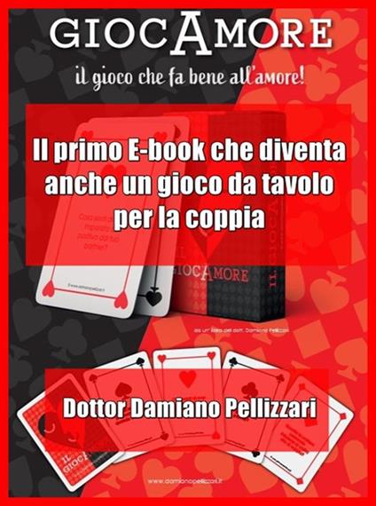 Il GiocAmore. Il primo e-book che diventa anche un gioco da tavolo per la coppia - Damiano Pellizzari - ebook