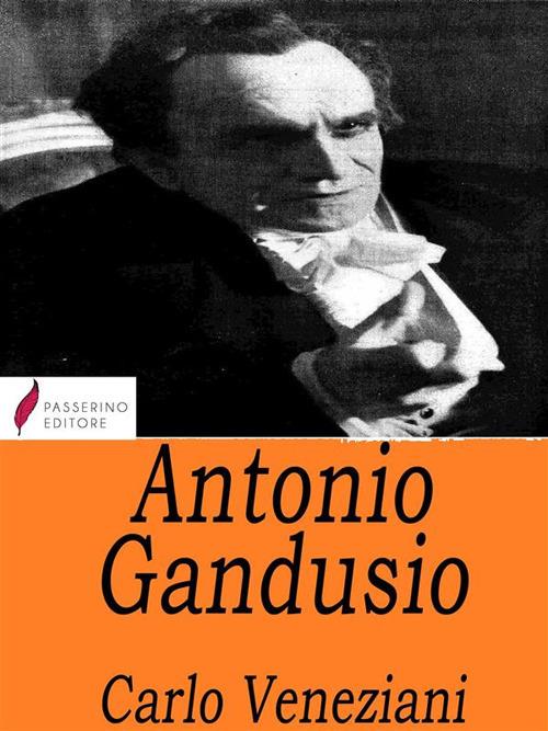 Antonio Gandusio - Carlo Veneziani - ebook