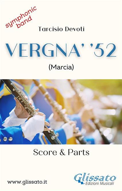Vergnà '52 (score & parts ). Marcia per banda. Partitura e parti - Tarcisio Devoti - ebook