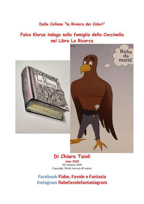 Falco Klorus indaga sulla famiglia della Coccinella nel libro La ricerca - Chiara Taioli - ebook