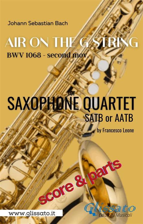 Air on the G string. BWV 1068 - second mov. Sax Quartet (score & parts). Partitura e parti - Johann Sebastian Bach - ebook