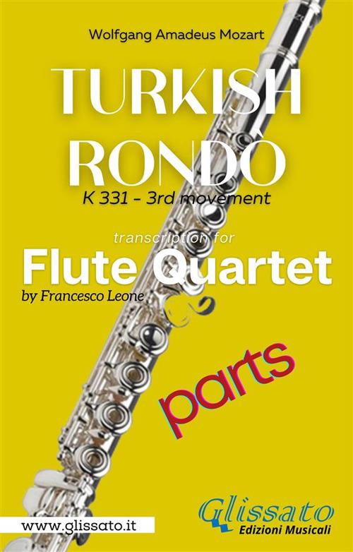 Turkish Rondò. K 331 - 3rd movement. Flute Quartet (parts). Parti - Wolfgang Amadeus Mozart - ebook