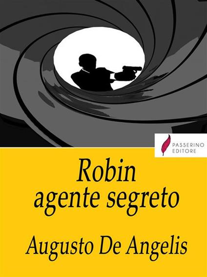 Robin agente segreto - Augusto De Angelis - ebook