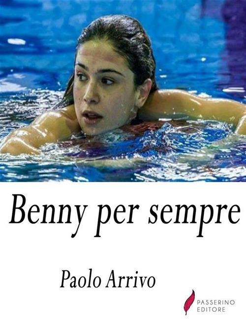 Benny per sempre - Paolo Arrivo - ebook