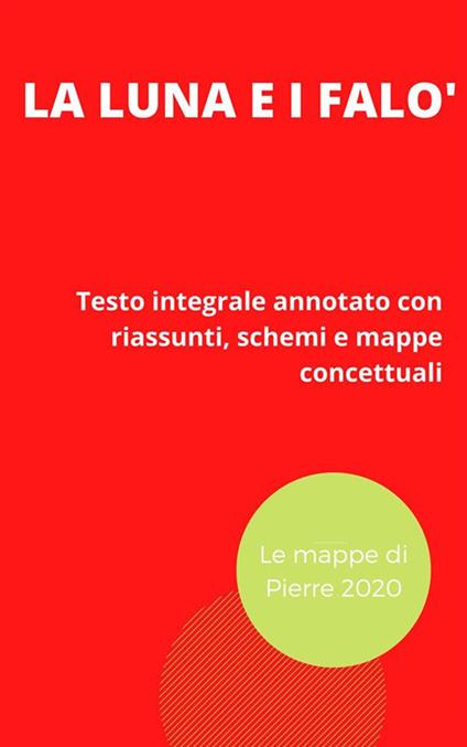 La luna e i falò. Edizione scolastica annotata con schemi e mappe concettuali - Cesare Pavese,Pierre 2020 - ebook