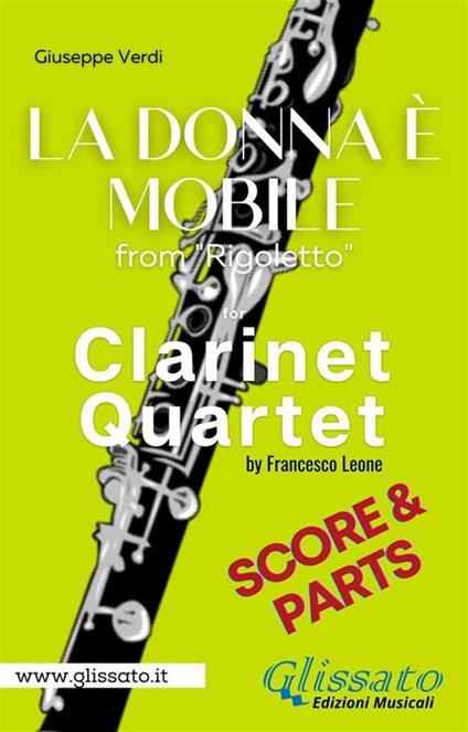 La donna è mobile. Rigoletto. Clarinet quartet (score & parts). Partitura e parti - Giuseppe Verdi - ebook