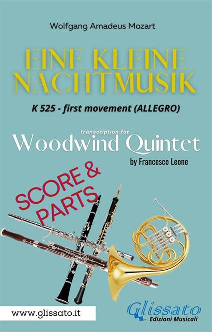 Allegro from "Eine Kleine Nachtmusik". k 525, first movement. Woodwind quintet (score & parts). Partitura e parti - Wolfgang Amadeus Mozart - ebook