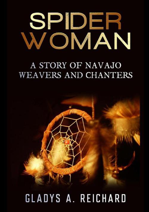 Spider woman. A story of Navajo weavers and chanters - Gladys A. Reichard - copertina