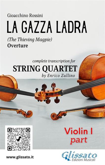 Violin I part of "La Gazza Ladra" for String Quartet - a cura di Enrico Zullino,Rossini Gioacchino - ebook
