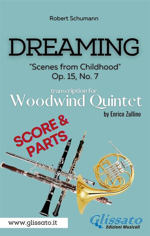 Dreaming. «Scenes from childhood». Op. 15, No. 7. Woodwind quintet (score & parts). Partitura e parti - Robert Schumann - ebook