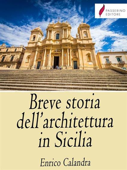 Breve storia dell'architettura in Sicilia - Enrico Calandra - ebook