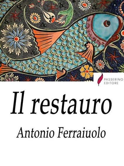 Il restauro - Antonio Ferraiuolo - ebook