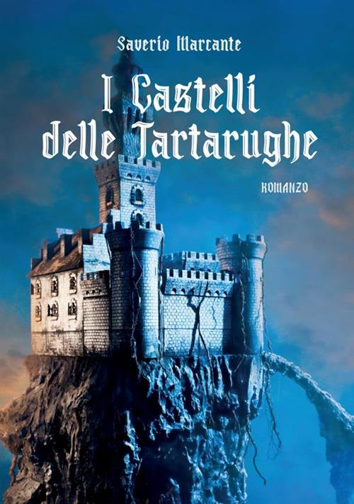 I castelli delle Tartarughe - Saverio Marcante - copertina