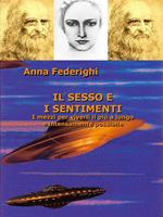 Il sesso e i sentimenti. I mezzi per viverli più a lungo e intensamente possibile