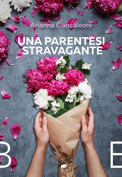 Una parentesi stravagante - Arianna Ciancaleoni - ebook