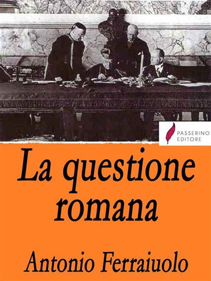 La questione romana - Antonio Ferraiuolo - ebook