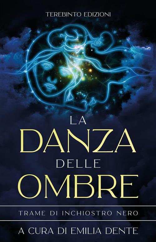 La danza delle ombre. Trame di inchiostro nero - Emilia Dente - ebook