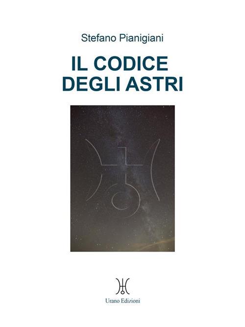 Il codice degli astri - Stefano Pianigiani - ebook