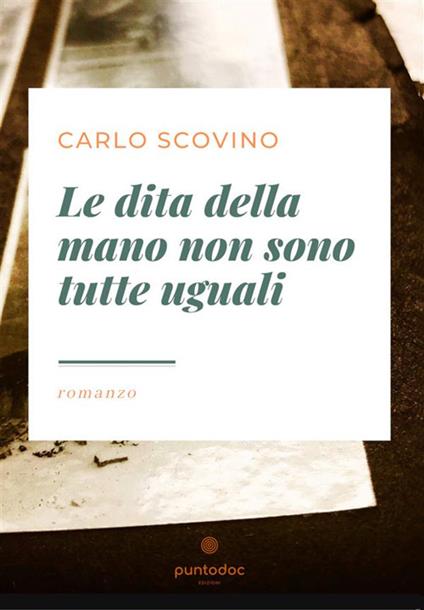 Le dita della mano non sono tutte uguali - Carlo Scovino - ebook