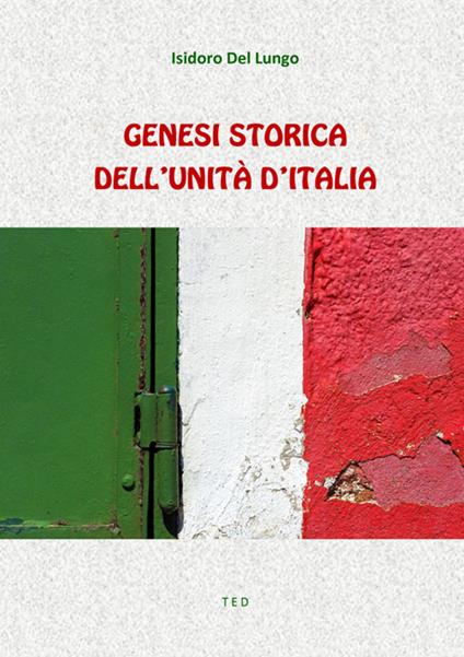 Genesi storica dell'Unità d'Italia - Isidoro Del Lungo - ebook