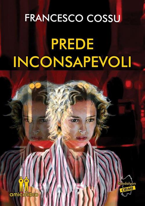 Prede inconsapevoli - Francesco Cossu - ebook