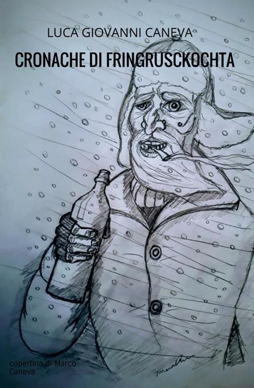 Cronache di Fringrusckochta - Luca Giovanni Caneva - copertina