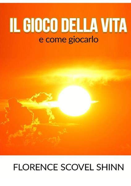 Il gioco della vita e come giocarlo - Florence Scovel Shinn - copertina