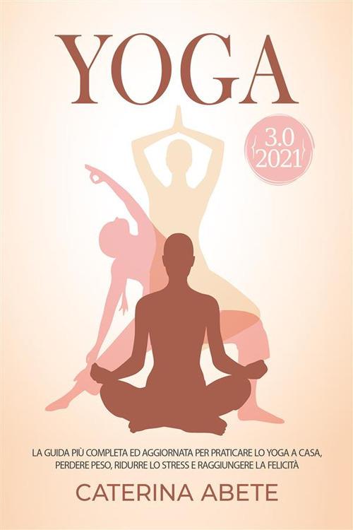 Yoga 3.0 2021 - Caterina Abete - ebook