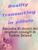 Reality transurfing in pillole