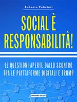 Social è responsabilità! Le questioni aperte dallo scontro tra le piattaforme digitali e Trump