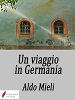 Un viaggio in Germania. Impressioni ed appunti di uno storico della scienza