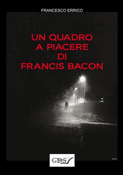 Un quadro a piacere di Francis Bacon - Francesco Errico - ebook
