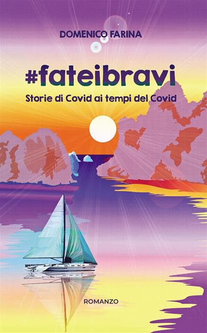 #fateibravi. Storie di Covid ai tempi del Covid - Domenico Farina - ebook