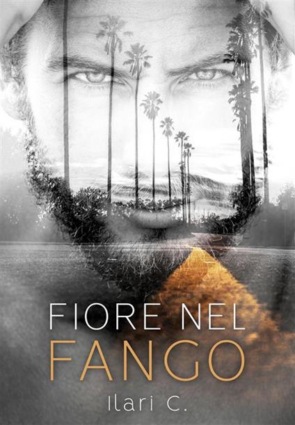 Fiore nel fango - Ilari C. - ebook