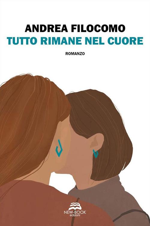 Tutto rimane nel cuore - Andrea Filocomo - ebook