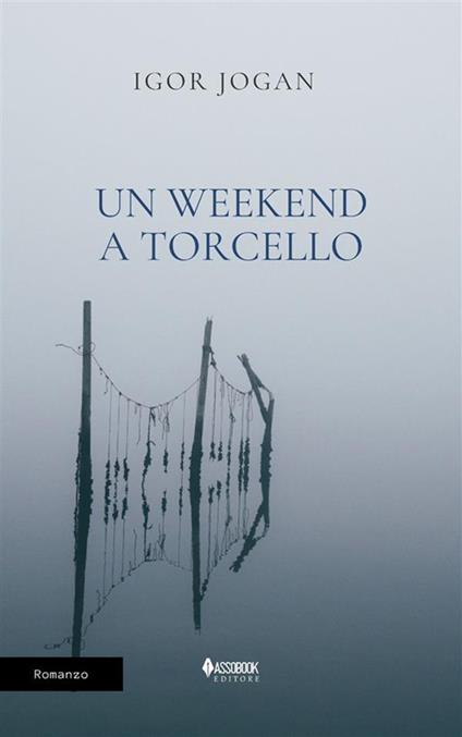 Un weekend a Torcello - Igor Jogan - ebook
