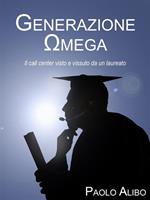 Generazione Omega. Il call center visto e vissuto da un laureato