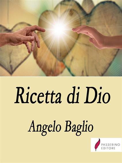 Ricetta di Dio - Angelo Baglio - ebook