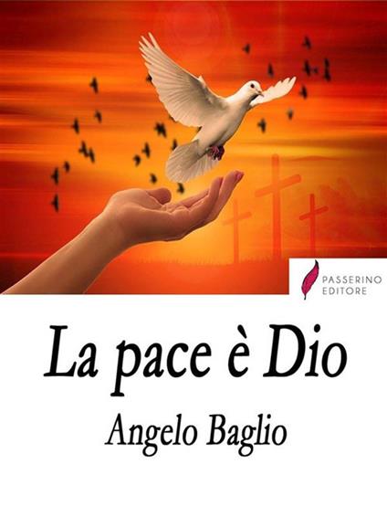 La pace è Dio - Angelo Baglio - ebook